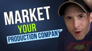 3 Proven Strategies to Market Your Video Production Business